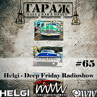 Helgi - Deep Friday Radioshow #65