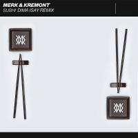 Merk & Kremont – Sushi (Dima Isay Remix)