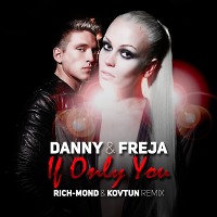 Danny & Freja - If Only You (Rich-Mond & Kovtun Remix)