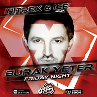 Burak Yeter - Friday Night (Nitrex & Ice Remix)