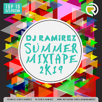 DJ Ramirez - Summer Mixtape 2K19