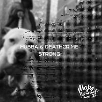 Hubba & Deathcrime - Strong (Original Mix)