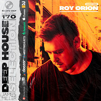 Deep House Selection #170 Guest Mix Roy Orion (Record Deep)