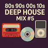 80s 90s 00s 10s Deep House mix #5