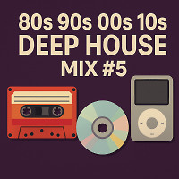 80s 90s 00s 10s Deep House mix #5