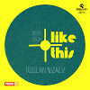 Ruslan Nizaev - Like This