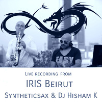 Syntheticsax & Dj Hisham K - Live from IRIS (Beirut) part 2