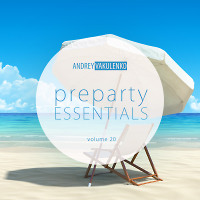 Andrey Vakulenko - Preparty Essentials volume 20