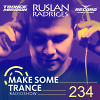 Ruslan Radriges - Make Some Trance 234 (Radio Show)