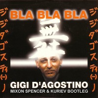 Gigi D'Agostino & GK - Bla Bla Bla(Mixon Spencer & Kuriev Bootleg).