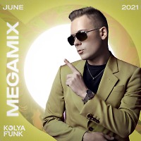Kolya Funk - June 2021 Megamix