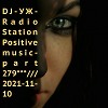 DJ-УЖ-Radio Station Positive music-part 279***///2021-11-10