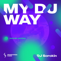 DJ Sorokin - My DJ Way #35 (Melodic Techno)