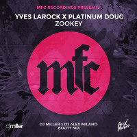 Yves Larock x Platinum Doug - Zookey (DJ Miller x DJ Alex Milano Bootymix)