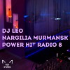Dj Leo - Nargilia Murmansk Power Hit Radio #8