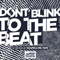 DONT BLINK - TO THE BEAT (Skapes Remix)