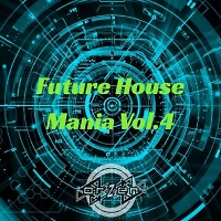 Future House Mania Vol.4