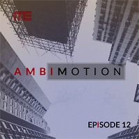 AmbiMotion [episode 12]