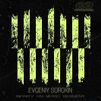 Evgeniy Sorokin - Infinity Pt.16 (INFINITY_ON_MUSIC)