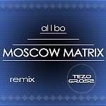 al l bo - Moscow Matrix (Tezo Gross EP remix)