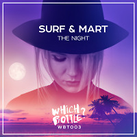 SURF & Mart - The Night (Short Edit) [Which Bottle?]
