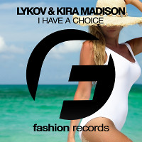 Lykov feat. Kira Madison - I Have a Choice (Radio Edit)
