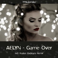 Aelyn - Game Over (Ruslan Radriges Remix)