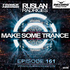 Ruslan Radriges - Make Some Trance 161 (Radio Show)