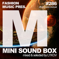 Lykov – Mini Sound Box Volume 286 (Weekly Mixtape)