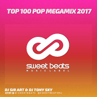 DJ SIR ART & DJ TONY SKY - TOP 100 POP MEGAMIX 2017