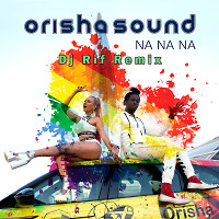 Orisha Sound - Na na na (Remix)