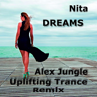Nita - Dreams ( Alex Jungle Uplifting Trance remix )
