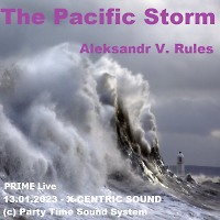 The Pacific Storm - PRIME Live -13.01.2023 - X-CENTRIC SOUND - (с) Party Time Sound System