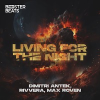 Dimitri Antek, Rivvera, Max Roven - Living For The Night