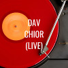 DAV - Chior(live)