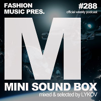 Lykov – Mini Sound Box Volume 288 (Weekly Mixtape)