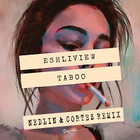 Eshliview - Taboo (Nedlin & Corte$ Remix)