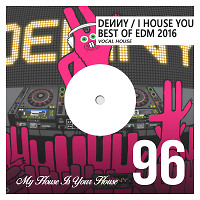 I House You 96 - Best of EDM 2016 - Commercial Mix