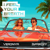 DJ Zharikoff, VERONiYA - I Feel Your Breath