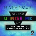 Micha Moor feat. Viktor - U Miss Me (Dj Grushevski & Misha Zam Radio Edit)