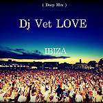Dj VetLOVE - Ibiza (Deep Mix)
