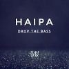 Haipa - Drop The Bass