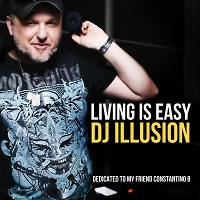 DJ Illusion - Living Is Easy Mix