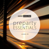 Andrey Vakulenko - Preparty Essentials volume 28
