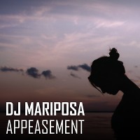 Appeasement by DJ Mariposa