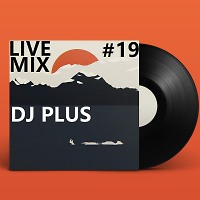 Dj Plus live mix #19