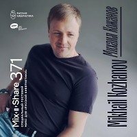 Mikhail Kozhanov — Микшер Русской кибернетики 371 с Евгением Сваловым (4Mal) и Александром Киреевым (02.10.2024)