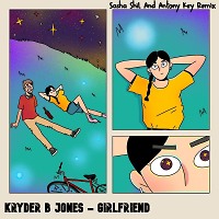 Kryder B Jones-Girlfriend(Sasha ShiL and Antony Key Remix)