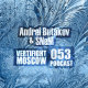 Andrei Butakov & SNeM - VERTIFIGHT MOSCOW Podcast 053 (27.12.12)