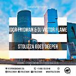 DJ VICTOR FLAME & IGOR FRIDMAN - STOLIZZA GOES DEEPER
